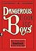 Dangerous Book for Boys: Das einzig wahre Handbuch für Väter und ihre Söhne by 