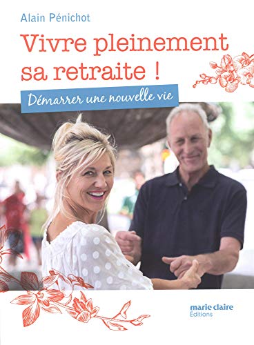 Vivre pleinement ma retraite !