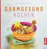 Darmgesund kochen: Wie die richtige Ernährung Ihren Darm beruhigt