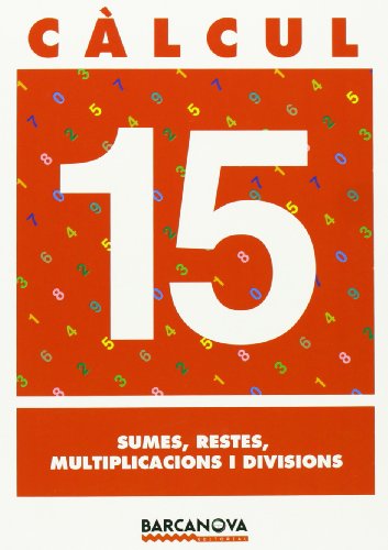 Càlcul 15 sumes, restes, multiplicacions i divisions (materials educatius - material complementari primària - quaderns
