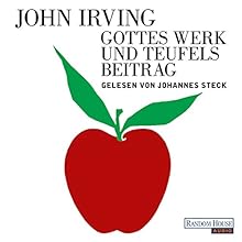 John Irving – „Gottes Werk und Teufels Beitrag“