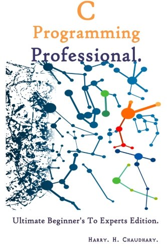 C Programming Professional :: Ultimate Beginner's To Experts Edition.