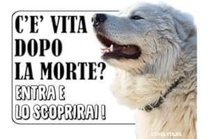 Lovelytiles MAREMMANO Cane da Pastore ATTENTI al Cane Esiste LA Vita Dopo LA Morte? Targa Cartello INSEGNA (PVC)