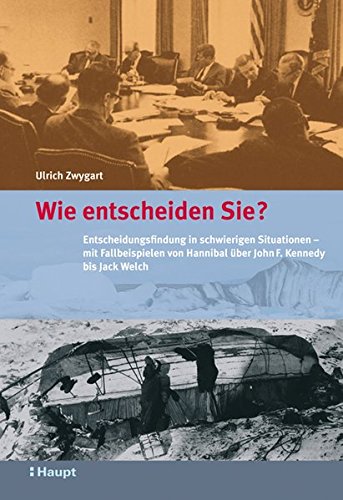 Wie entscheiden Sie?: Entscheidungsfindung in schwierigen Situationen - mit Fallbeispielen