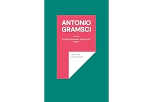 Antonio Gramsci: Von Hegemonie und Geist