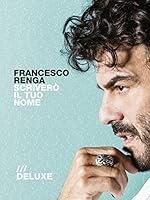 Scrivero' Il Tuo Nome - Deluxe Edition