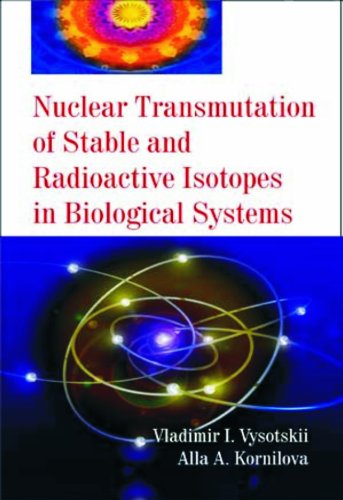 Nuclear Transmutation of Stable and Radioactive Isotopes in Biological Systems livre