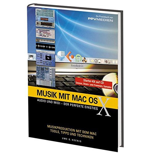 Musik mit MacOS X. (mit CD): Audio und Midi - Der Perfekte Einstieg
