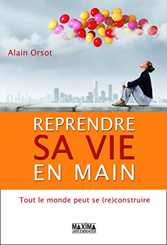 Download Reprendre sa vie en main: Tout le monde peut se (re)construire Download Reprendre sa vie en main: Tout le monde peut se (re)construire