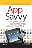 App Savvy: Turning Ideas into iPad and iPhone Apps Customers Really Want by