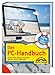Das PC-Handbuch - Mit Boot-CD zur Datenrettung: Windows Vista, Hardware, Netzwerk, Software, Internet, Multimedia (Kompendium / Handbuch) by