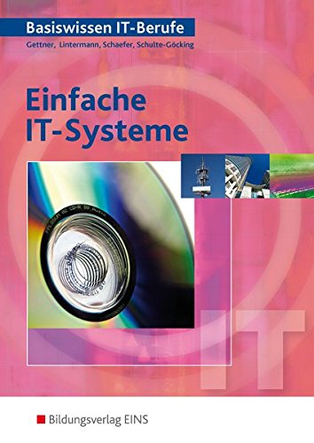 Download Basiswissen IT-Berufe: Einfache IT-Systeme: Schülerband Download Basiswissen IT-Berufe: Einfache IT-Systeme: Schülerband