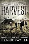 Surviving The Evacuation, Book 6: Harvest
