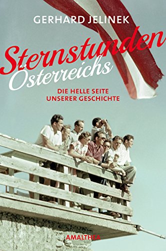 Download Sternstunden Österreichs: Die helle Seite unserer Geschichte Download Sternstunden Österreichs: Die helle Seite unserer Geschichte