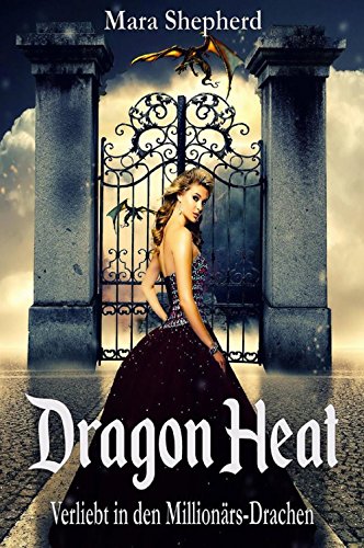 Dragon Heat: Verliebt in den Millionärs-Drachen Dragon Heat: Verliebt in den Millionärs-Drachen