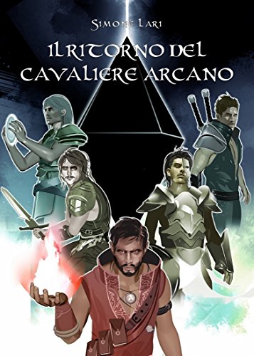 Download Il Ritorno del Cavaliere Arcano (La Chiamata del Destino Vol. 3) Download Il Ritorno del Cavaliere Arcano (La Chiamata del Destino Vol. 3)
