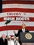 Obama's Irish Roots (English Edition) by 