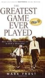 The Greatest Game Ever Played: Harry Vardon, Francis Ouimet, and the Birth of Modern Golf The Greatest Game Ever Played: Harry Vardon, Francis Ouimet, and the Birth of Modern Golf