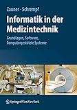 schrempf und lahm gebraucht  Informatik in der Medizintechnik: Grundlagen, Sichere Software, Computergestützte Systeme