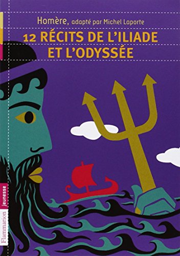 couverture de : 12 r&eacute;cits de l'Iliade et l'Odyss&eacute;e