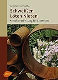 Image de Schweißen, Löten, Nieten: Metallbearbeitung für Einsteiger