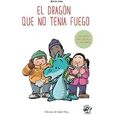 El drag&oacute;n que no ten&iacute;a fuego: En letra MAY&Uacute;SCULA y de imprenta: libros para ni&ntilde;os de 5 y 6 a&ntilde;os (Aprender a leer en letra de