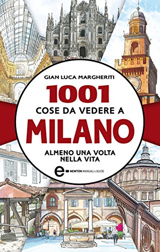 Download 1001 cose da vedere a Milano almeno una volta nella vita (eNewton Manuali e Guide) Download 1001 cose da vedere a Milano almeno una volta nella vita (eNewton Manuali e Guide)