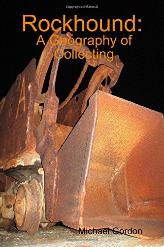 Rockhound: A Geography of Collecting
