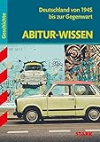 STARK Abitur-Wissen - Geschichte - Deutschland von 1945 bis zur Gegenwart by Ulrich Winkler