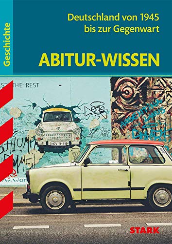 STARK Abitur-Wissen - Geschichte - Deutschland von 1945 bis zur Gegenwart