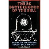SS Brotherhood of the Bell: NASA's Nazis, JFK and MAJIC-12: The Nazi's Incredible Secret Technology