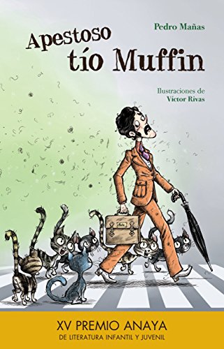 Apestoso tío Muffin (LITERATURA INFANTILPremio Anaya (Infantil))