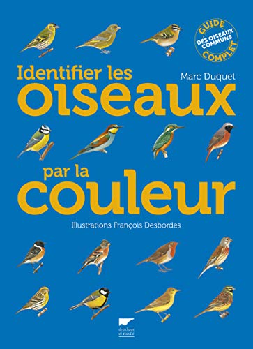 Identifier les oiseaux par la couleur. Guide complet des oiseaux communs