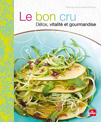 Download Le bon cru - Détox, vitalité et gourmandise Download Le bon cru - Détox, vitalité et gourmandise