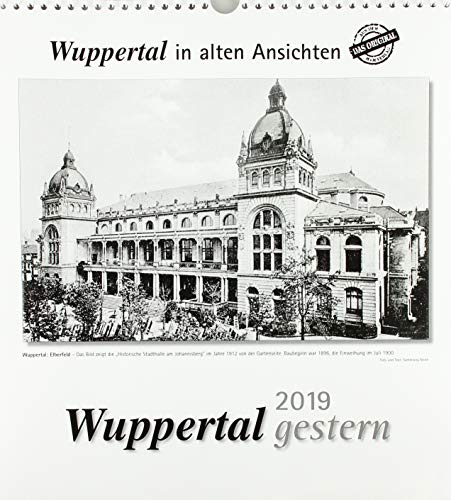 Wuppertal gestern 2019: Wuppertal in alten Ansichten