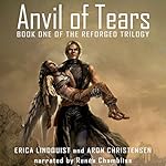 Anvil of Tears: Reforged, Book 1
