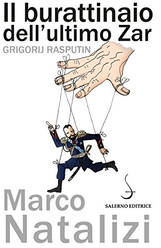 Il burattinaio dell'ultimo Zar: Grigorij Rasputin Il burattinaio dell'ultimo Zar: Grigorij Rasputin
