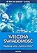 Wieczna swiadomosc Naukowa wizja zycia po zyciu - Pim Lommel