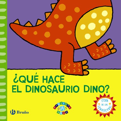 Download ¿Qué Hace El Dinosaurio Dino? (Castellano - A Partir De 0 Años - Proyecto De 0 A 3 Años - Libros Manipulativos) Download ¿Qué Hace El Dinosaurio Dino? (Castellano - A Partir De 0 Años - Proyecto De 0 A 3 Años - Libros Manipulativos)