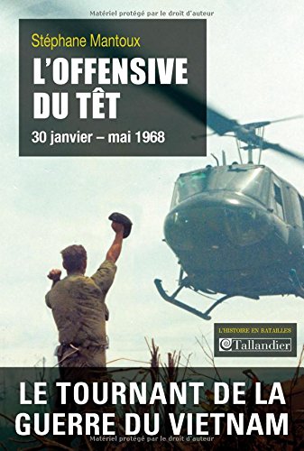 L'Offensive du Têt : 30 janvier-mai 1968 en ligne L'Offensive du Têt : 30 janvier-mai 1968 francais