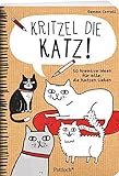 Image de Kritzel die Katz!: 50 kreative Ideen für alle, die Katzen lieben