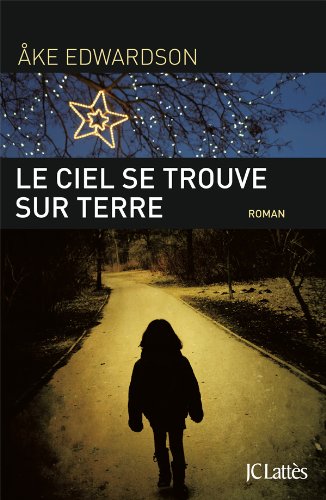 le  Ciel se trouve sur terre : Roman