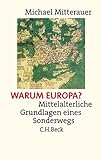 Image de Warum Europa?: Mittelalterliche Grundlagen eines Sonderwegs