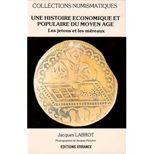 Histoire économique et populaire du Moyen Age. : Les jetons et les méréaux Livre en Ligne Histoire économique et populaire du Moyen Age. : Les jetons et les méréaux Livre en Ligne - Telecharger Ebook