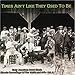 Produktbild Times Ain't Like They Used To Be: Early American Rural Music Classic Recordings of the 1920's & 30's - Vol. 8 by Vaughan Quartet (2003-10-07)
