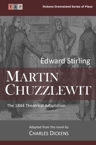 Martin Chuzzlewit: The 1844 Theatrical Adaptation
