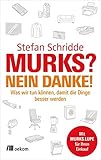 Image de Murks? Nein danke!: Was wir tun können, damit die Dinge besser werden
