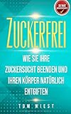 Image de Zuckerfrei: Wie Sie Ihre Zuckersucht beenden und Ihren Körper natürlich entgiften (Mit der 14-Tage