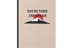 ESCRITURA JAPONESA: CUADERNO PARA LA PRÁCTICA DE LA CALIGRAFIA JAPONESA DE CARACTERES KANJI Y SILABARIOS HIRAGANA Y KATAKANA | GENKOUYOUSHI O ... IDIOMA JAPONÉS. PRINCIPIANTES O AVANZADOS.