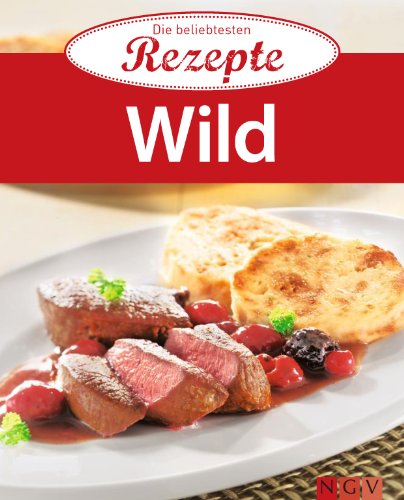 Download Wild: Die beliebtesten Rezepte Download Wild: Die beliebtesten Rezepte